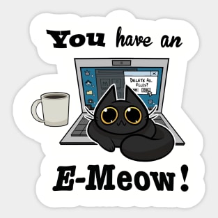 Cat T-Shirt - You have an E-Meow! - Black Cat Sticker